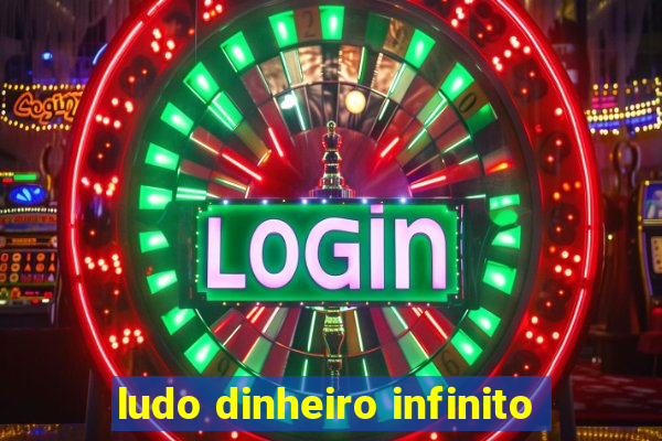 ludo dinheiro infinito